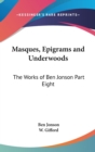 Masques, Epigrams and Underwoods : The Works of Ben Jonson Part Eight - Book