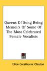 Queens Of Song Being Memoirs Of Some Of The Most Celebrated Female Vocalists - Book