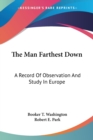 The Man Farthest Down : A Record Of Observation And Study In Europe - Book