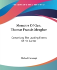 MEMOIRS OF GEN. THOMAS FRANCIS MEAGHER: - Book