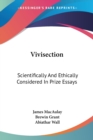 VIVISECTION: SCIENTIFICALLY AND ETHICALL - Book