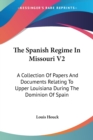 THE SPANISH REGIME IN MISSOURI V2: A COL - Book