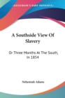 A Southside View Of Slavery: Or Three Months At The South, In 1854 - Book