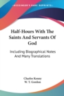 HALF-HOURS WITH THE SAINTS AND SERVANTS - Book