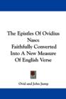 The Epistles Of Ovidius Naso: Faithfully Converted Into A New Measure Of English Verse - Book