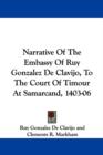 Narrative Of The Embassy Of Ruy Gonzalez De Clavijo, To The Court Of Timour At Samarcand, 1403-06 - Book