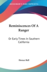 Reminiscences Of A Ranger : Or Early Times in Southern California - Book