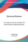 ELECTORAL REFORM: AN INQUIRY INTO OUR SY - Book