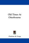 OLD TIMES AT OTTERBOURNE - Book