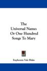 THE UNIVERSAL NAME: OR ONE HUNDRED SONGS - Book