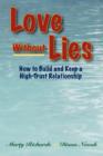 Love Without Lies : How to Build and Keep a High Trust Relationship - Book