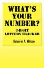 What's Your Number? 3 Digit Lottery Tracker - Book