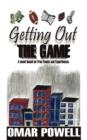 Getting Out the Game : A Novel Based on True Events and Experiences - Book