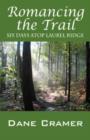 Romancing the Trail : Six Days Atop Laurel Ridge - Book