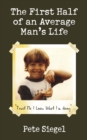 The First Half of an Average Man's Life : Trust Me I Know What I'm Doing - Book