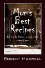 Mom's Best Recipes : Bob's in the Kitchen, a pinch of this a dash of time - Book