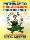 Pathway to Pre-Algebra Proficiency : 30 Puzzles and Mini-Lessons Designed with the Pre-Teen in Mind - Book