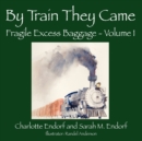 By Train They Came - Book