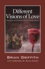 Different Visions of Love : Partnership and Dominator Values in Christian History - Book