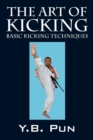 The Art of Kicking : Basic Kicking Techniques - Book