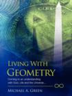 Living with Geometry : Coming to an Understanding with God, Life and the Universe... - Book
