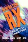 Generation RX : Kids on Pills- A Parent's Guide - Book
