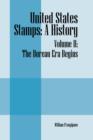United States Stamps : A History - Volume II: The Bureau Era Begins - Book