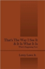 That's the Way I See It & It Is What It Is : What's Happening Now - Book