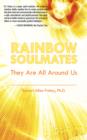 Rainbow Soulmates : They Are All Around Us - Book
