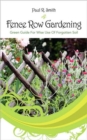 Fence Row Gardening : Green Guide For Wise Use Of Forgotten Soil - Book