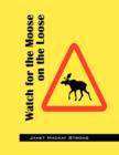 Watch for the Moose on the Loose - Book