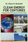 Clean Energy for Centuries : Stopping Global Warming and Climate Change - Book