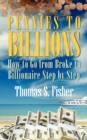 Pennies to Billions : How to Go from Broke to Billionaire Step by Step - Book