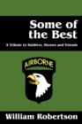 Some of the Best : A Tribute to Soldiers, Heros and Friends - Book