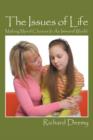 The Issues of Life : Making Moral Choices in an Immoral World - Book
