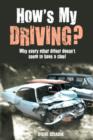 How's My Driving? : Why Every Other Driver Doesn't Seem to Have a Clue! - Book