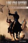 Lone Star Destiny : A Sequel to Frontier Justice - Book