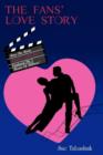 The Fans' Love Story : How the Movie 'Dirty Dancing' Captured the Hearts of Millions! - Book