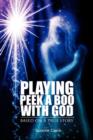 Playing Peek a Boo with God : Based on a True Story - Book