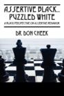Assertive Black...Puzzled White : A Black Perspective on Assertive Behavior - Book