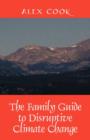 The Family Guide to Disruptive Climate Change - Book