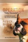 Operation Holy Encounter : Ian Fleming Has His 007 Now God Has His Bill Mason - Book