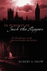 In Pursuit of Jack the Ripper : An Introduction to the Whitechapel Murders - Book