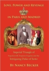 Imperial Triangle of Napoleon III, Empress Eugenie and the Intriguing Duke of Sesto : Love, Power and Revenge in Old Paris and Madrid - Book