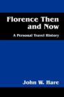 Florence Then and Now : A Personal Travel History - Book