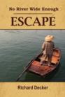 No River Wide Enough : Escape - Book