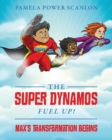 The Super Dynamos Fuel Up! Max's Transformation Begins - Book
