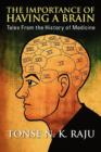 The Importance of Having a Brain : Tales from the History of Medicine - Book