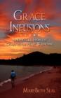 Grace Infusions : A Nurse's Life: From the Crazy to the Heart Wrenching - Book