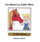Get Back Up, Little Miss! I'm Not Afraid - Book